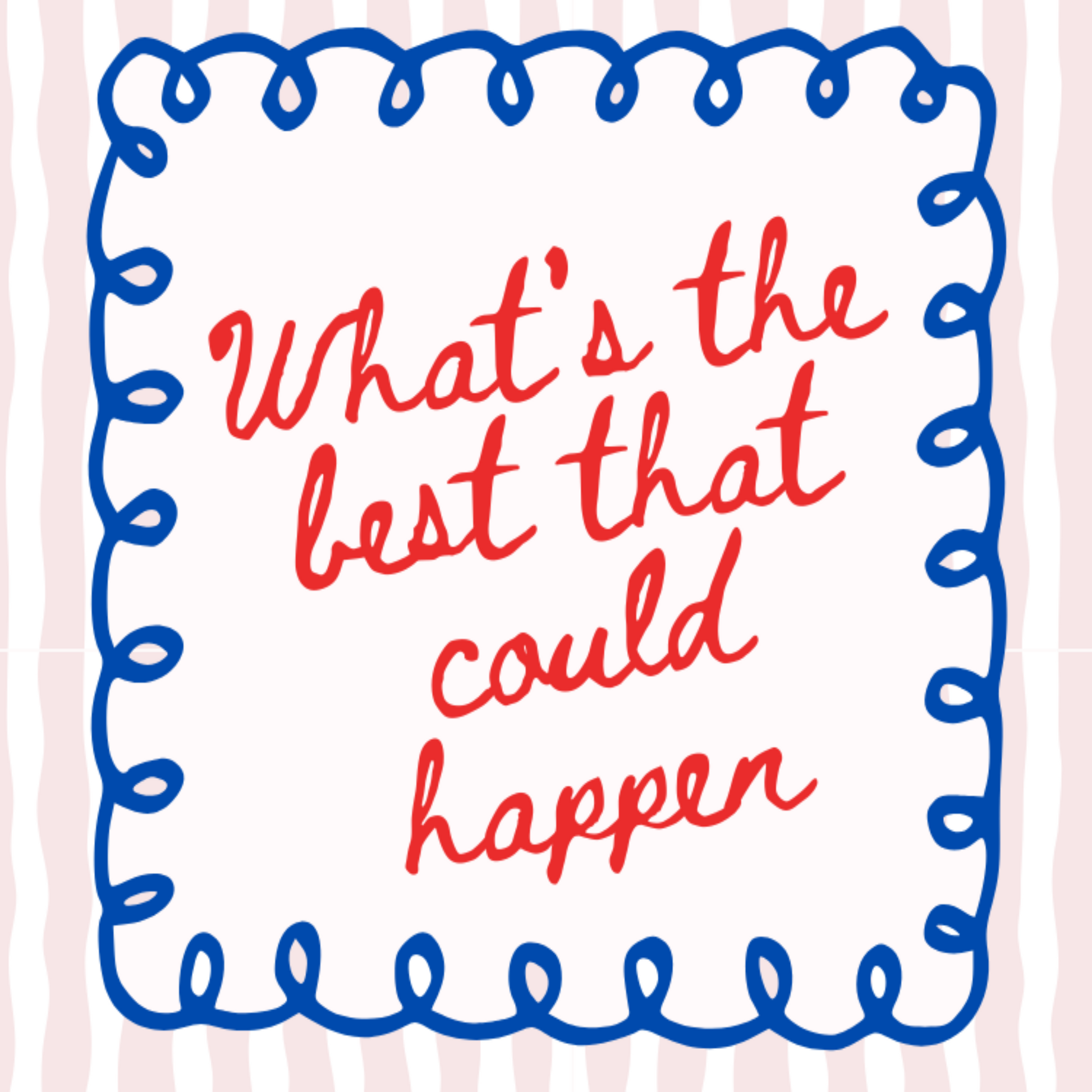 what's the best that can happen